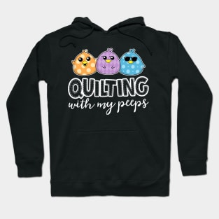 Quilting With My Peeps Funny Quilting Shirts For Women Hoodie